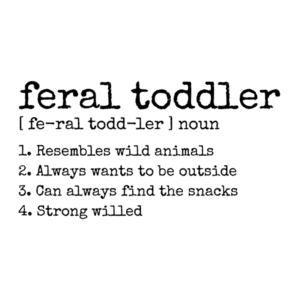 Feral Toddler Definition Toddler Unisex T-Shirt