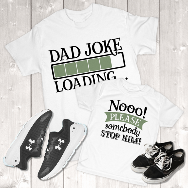 Dad Joke Loading Noooo Please Somebody Stop Him Daddy & Me Youth