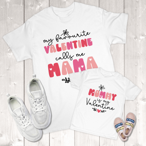 Valentine's Day My Favourite Valentine Calls Me Mama Mommy & Me (Daughter) Toddler