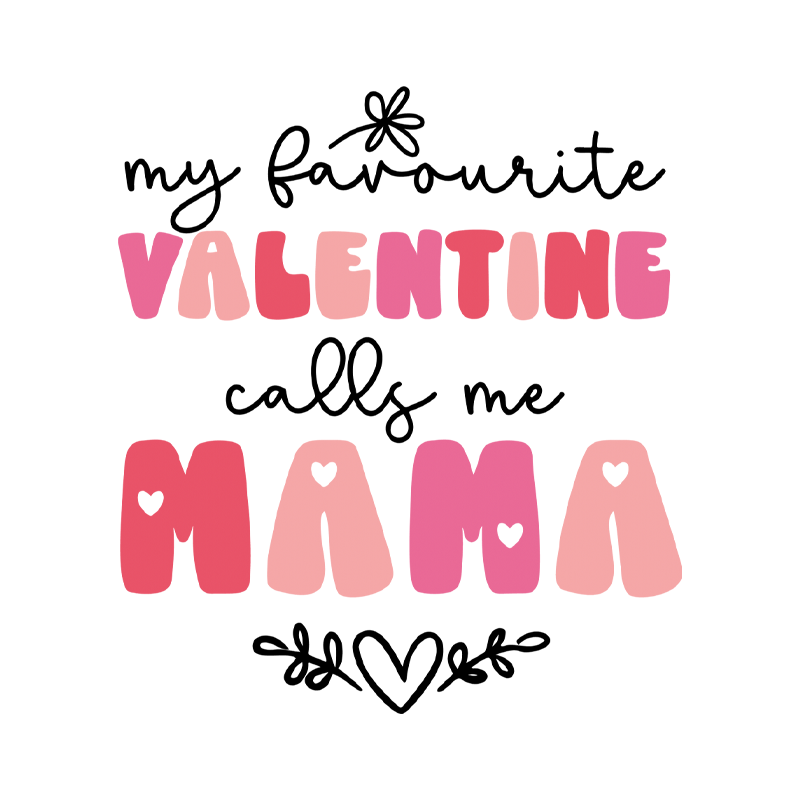 Valentine's Day My Favourite Valentine Calls Me Mama Mommy & Me (Daughter) Toddler