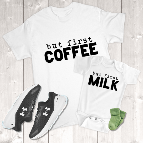 But Coffee First But Milk First Daddy & Me