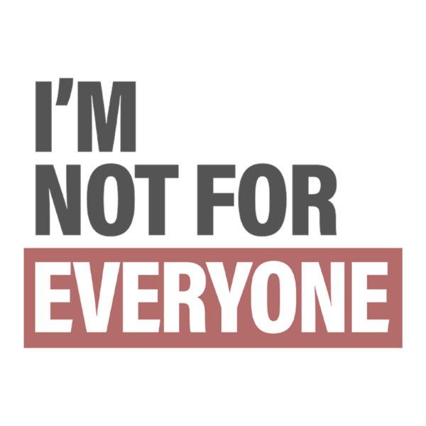 I'm Not For Everyone Adult T-Shirt