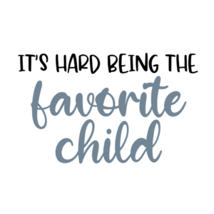 It's Hard Being The Favorite Child Toddler Boy T-Shirt