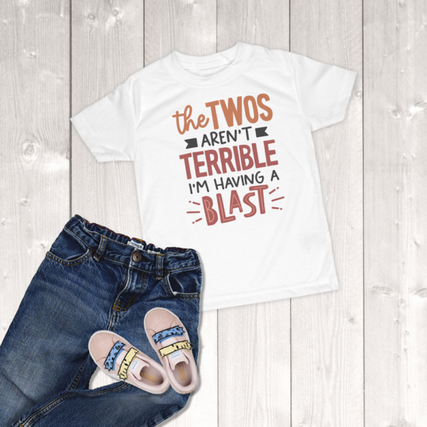 The Twos Aren't Terrible I'm Having A Blast Toddler Girl T-Shirt