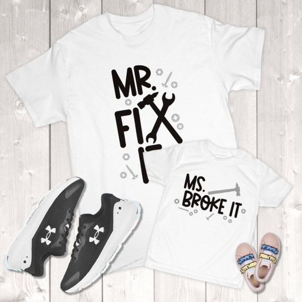 Mr. Fix It Ms. Broke It Daddy & Me (Daughter) Toddler