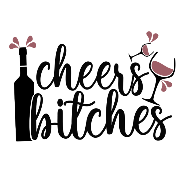 Cheers Bitches Adult T-Shirt