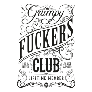 Grumpy Fuckers Club Adult T-Shirt