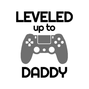 Leveled Up To Daddy Player 2 Has Entered The Room Daddy & Me Infant