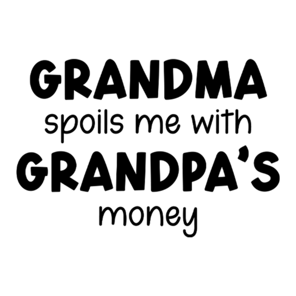 Grandma Spoils Me With Grandpa's Money Toddler Unisex T-Shirt