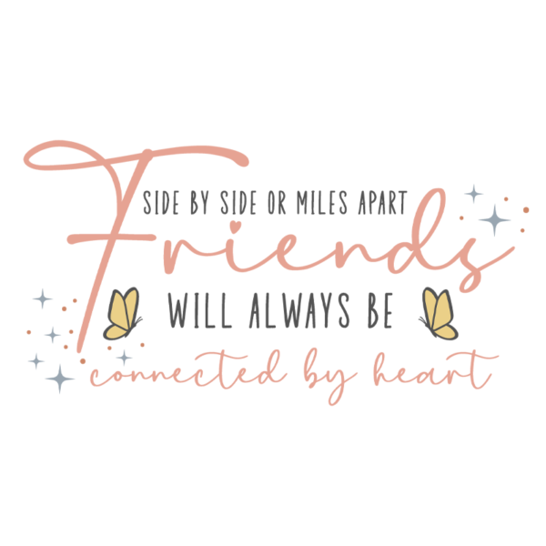 Side By Side or Miles Apart Friends Will Always Be Connected By Heart Adult T-Shirt