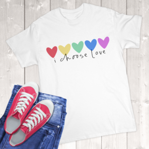 I Choose Love Adult T-Shirt