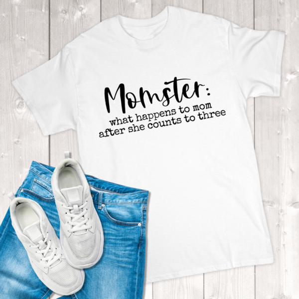 Momster What Happens To Mom After She Counts To Three Adult T-Shirt