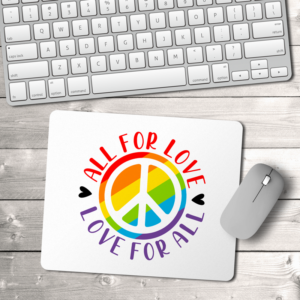 All For Love Love For All Mouse Pad
