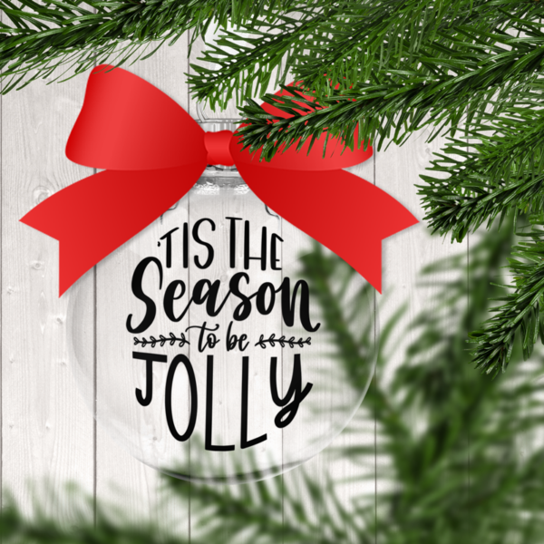 'Tis The Season To Be Jolly Christmas Quotes 1 Clear Christmas Ornament