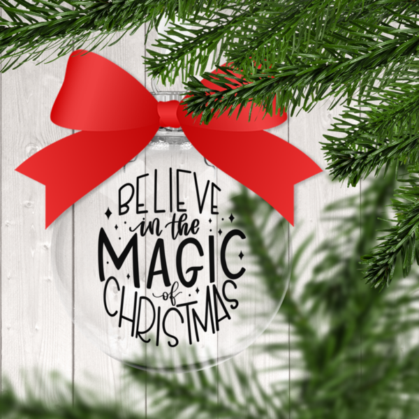 Believe In The Magic Of Christmas Christmas Quotes 1 Clear Christmas Ornament