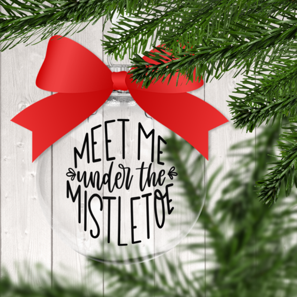 Meet Me Under The Mistletoe Christmas Quotes 1 Clear Christmas Ornament