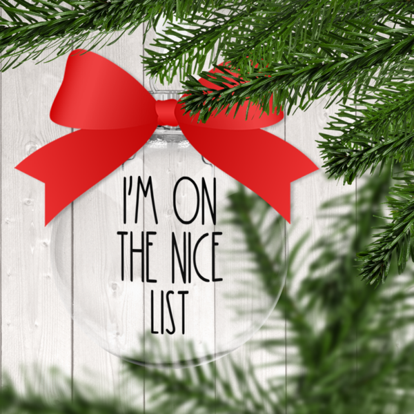 I'm On The Nice List RDI Clear Christmas Ornament