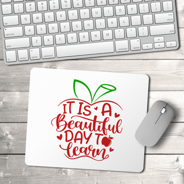 It Is A Beautiful Day To Learn Mouse Pad