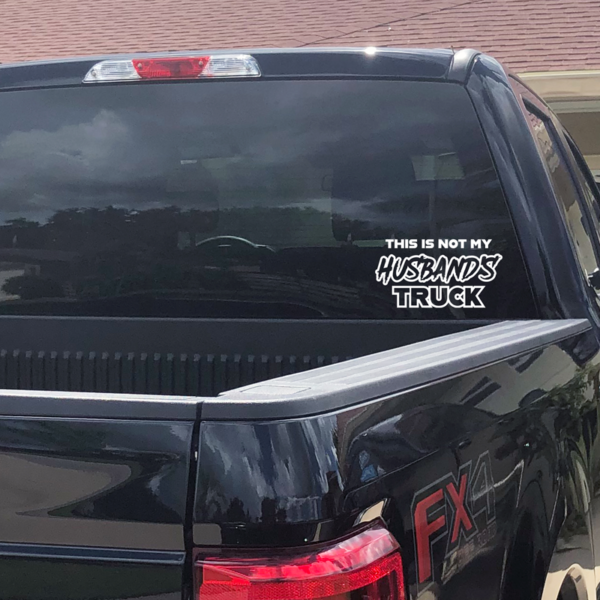This Is Not My Husband's Truck Window Decal