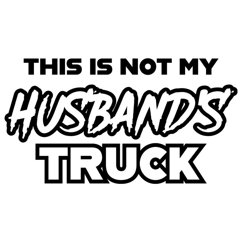 This Is Not My Husband's Truck Window Decal
