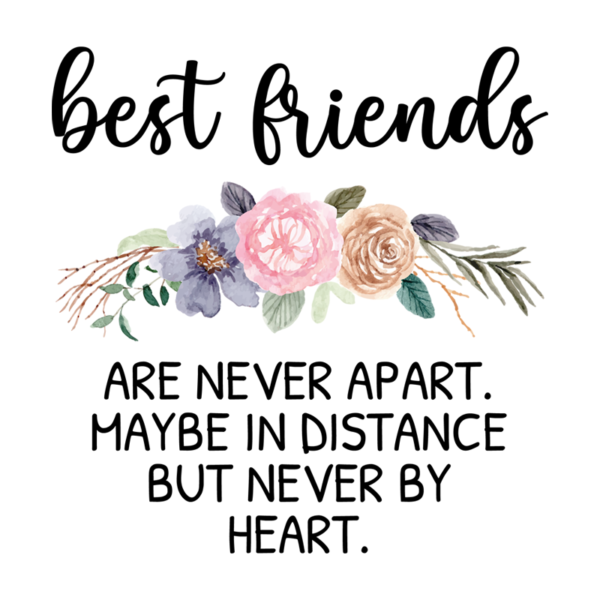 Best Friends Are Never Apart. Maybe In Distance But Never By Heart. Coffee Mug