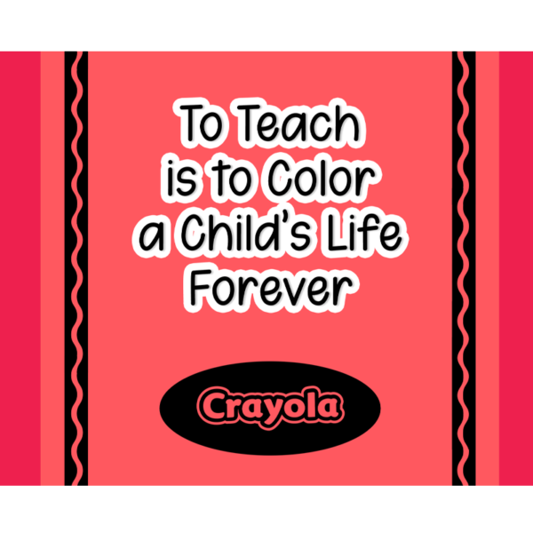 To Teach Is To Color A Child's Life Forever Mouse Pad