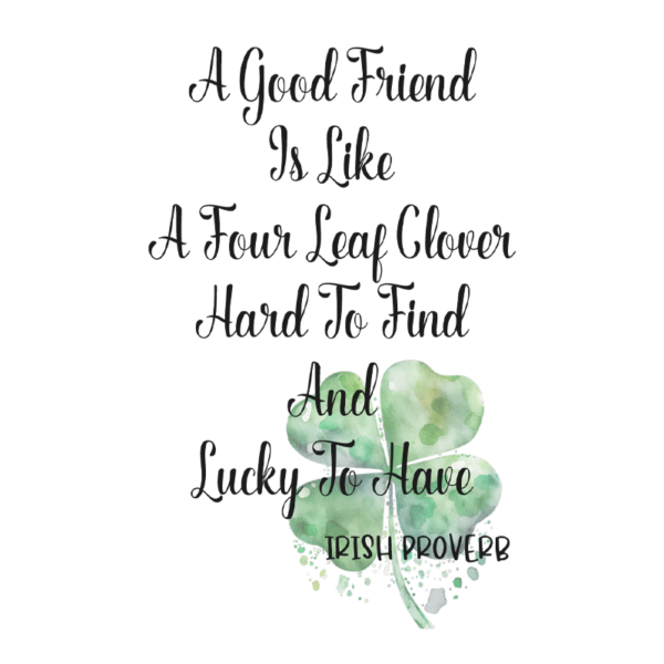 St. Patrick's Day A Good Friend Is Like A Four Leaf Clover ... Irish Proverb Coffee Mug