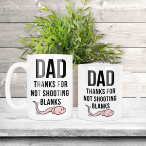 Dad Thanks For Not Shooting Blanks (Girl) Coffee Mug