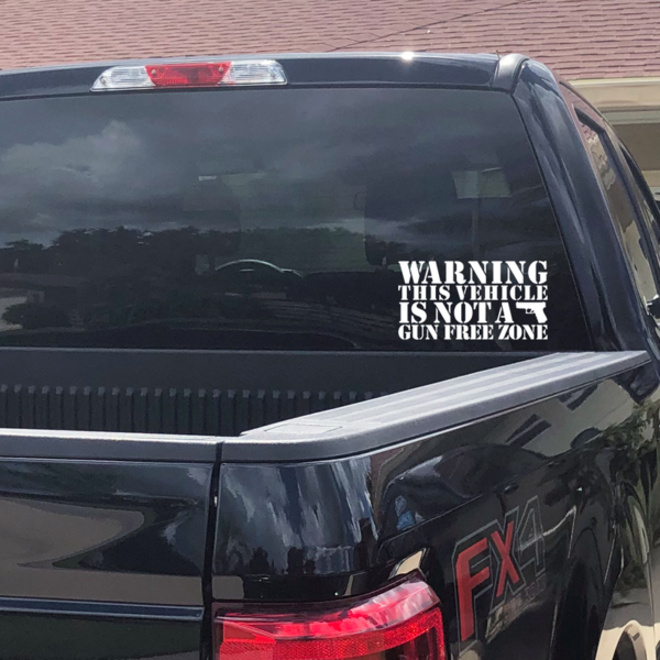 Warning This Vehicle Is Not A Gun Free Zone Window Decal